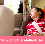 Hitze im Auto – lebensgefährlich für Kinder!
